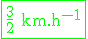 \green\fbox{\frac{3}{2}\text{ km.h^{-1}}}